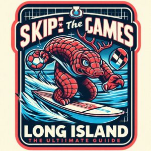 Skip the Games Long Island: The Ultimate Guide